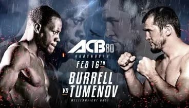 ACB 80: Burrell vs. Tumenov / All fights. HD